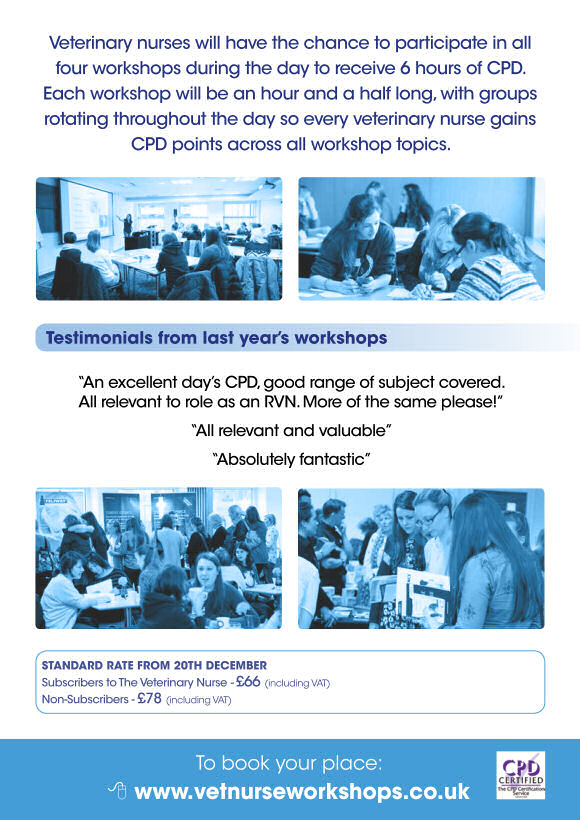 Veterinary nurses will have the chance to participate in allfour workshops during the day to receive 6 hours of CPD.
